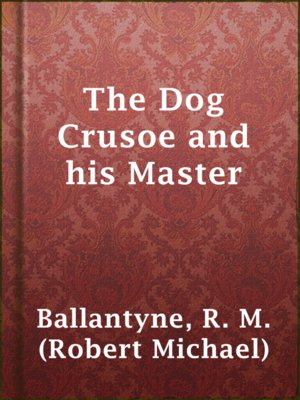 cover image of The Dog Crusoe and his Master